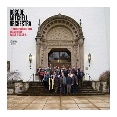 Roscoe Mitchell Orchestra - Littlefield Concert Hall Mills College March 19-20, 2018 LP – Hledejceny.cz