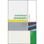 Srovnávací pedagogika - Jan Průcha – Hledejceny.cz
