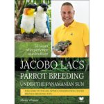 Jacobo Lacs Parrot breeding under the Panamanian sun - Alena Winnerová – Hledejceny.cz
