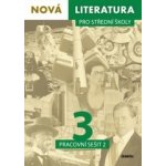 Nová literatura 3 pro střední školy (pracovní sešit 2) - Jolana Fišarová, David Jirsa, Lucie Peštuková – Hledejceny.cz