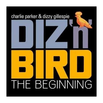 Charlie Parker & Dizzy Gillespie - Diz 'n' Bird The Beginning +4 CD – Zbozi.Blesk.cz