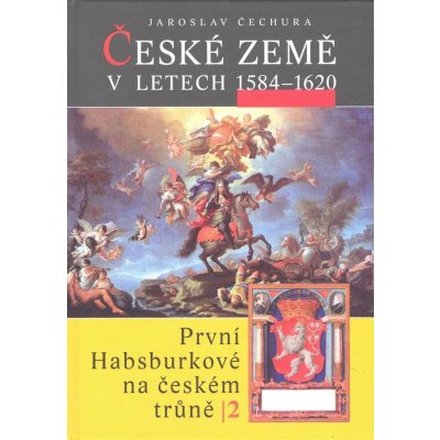 České země v letech 1584 1620 -- První Habsburkové na českém trůně 2 Jaroslav Čechura – Hledejceny.cz