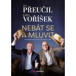 Nebát se a mluvit - Jak vystupovat před lidmi bez trémy a obav - Karel Voříšek – Hledejceny.cz