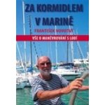 Za kormidlem v marině - Novotný František – Hledejceny.cz