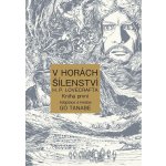 V horách šílenství H. P. Lovecrafta 1 – Hledejceny.cz
