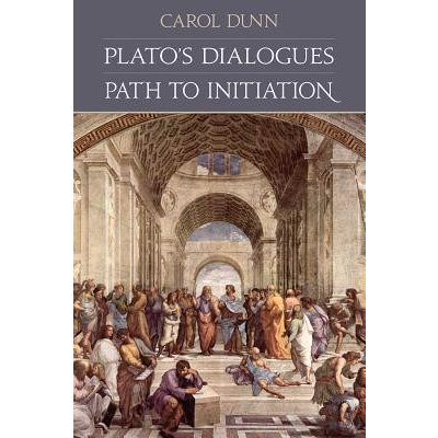 Plato's Dialogues - Path to Initiation Dunn CarolPaperback softback