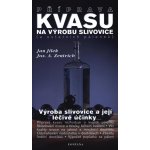 Příprava kvasu na výrobu slivovice - a ostatních pálenek – Hledejceny.cz