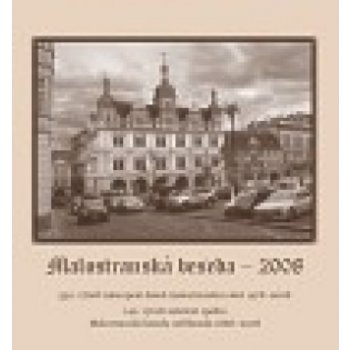 Malostranská beseda - 2008 -- 530. výročí zakoupení domů malostranskou obcí 1478 - 2008 - Radosta Robert