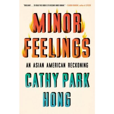 Minor Feelings: An Asian American Reckoning Hong Cathy ParkPaperback