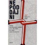 Nepoddajní aneb nešlo to jinak, Příběhy jihomoravských disidentů v 70. a 80. letech 20. století – Hledejceny.cz