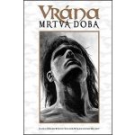 Vrána - Mrtvá doba - James O'Barr – Hledejceny.cz