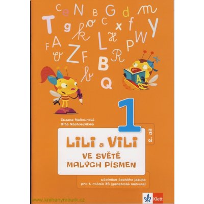 Lily a Vili - Učebnice ČJ pro 1. ročník ZŠ genetická metoda , ve světě malých písmen, 2. díl – Hledejceny.cz