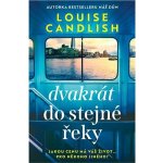 Dvakrát do stejné řeky - Louise Candlish – Zboží Dáma