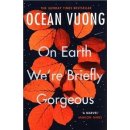 Kniha On Earth Were Briefly Gorgeous - Ocean Vuong