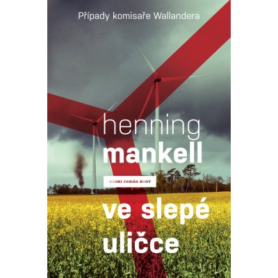 Ve slepé uličce. Případy komisaře Wallendera - Henning Mankell – Hledejceny.cz