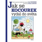 JAK SE KOCOUREK VYDAL DO SVĚTA - Brukner J., Ladová A. – Hledejceny.cz