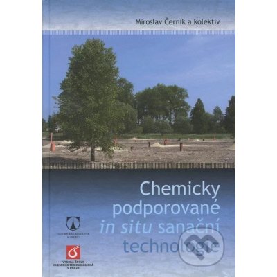 Chemicky podporované in situ sanační technologie - Miroslav Černík – Hledejceny.cz