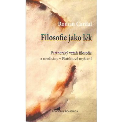 Filosofie jako lék - Roman Cardal – Hledejceny.cz