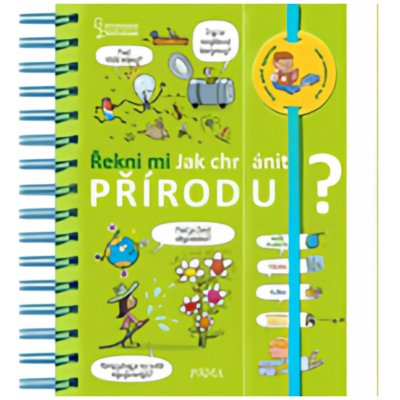 Řekni mi JAK CHRÁNIT PŘÍRODU? - kolektiv autorů – Zbozi.Blesk.cz