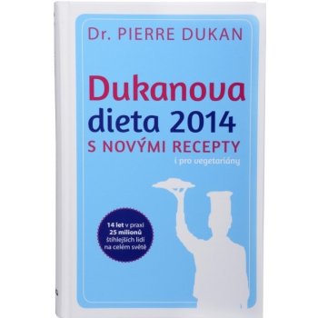 Dukanova dieta 2014 s novými recepty i pro vegetariány Pierre Dukan