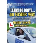 Learn to Drivean Easier Way: Updated for 2020 Caswell Dvsa Adi MartinPaperback