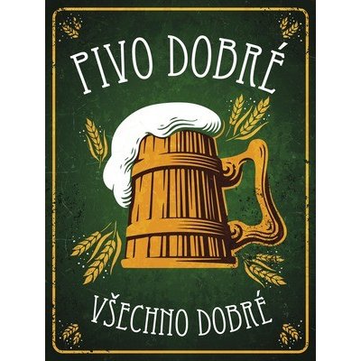 Plechová cedule Pivo Dobré 30 x 40 cm – Zboží Mobilmania