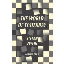The World of Yesterday - S. Zweig