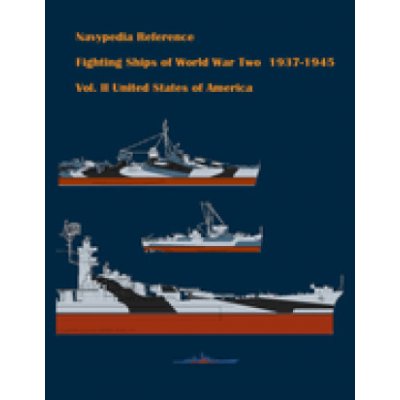 Fighting ships of World War Two 1937 - 1945. Volume II. United States of America – Hledejceny.cz