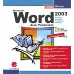 Pecinovský Josef - Word 2003 -- podrobný průvodce začínajícího uživatele – Hledejceny.cz