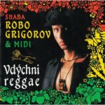 Robo Grigorov - Vdychni reggae CD – Hledejceny.cz