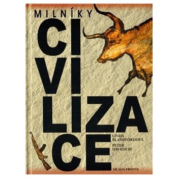 Milníky civilizace - Blandfordová Linda, Davidson Peter