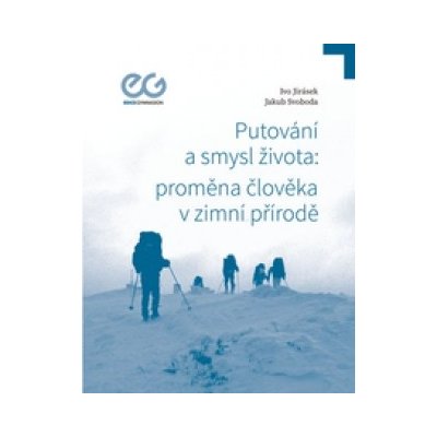 Putování a smysl života: proměna člověka v zimní přírodě – Sleviste.cz