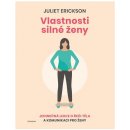 Vlastnosti silné ženy - Erikson Juliet