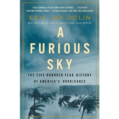 A Furious Sky: The Five-Hundred-Year History of Americas Hurricanes Dolin Eric JayPaperback – Hledejceny.cz