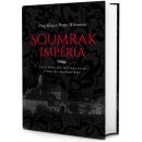 Soumrak impéria. Tragédie na Mayerlingu a konec Habsburků - Penny Wilsonová, Greg King