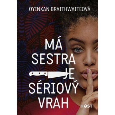 Má sestra je sériový vrah - Braithwaiteová Oyinkan