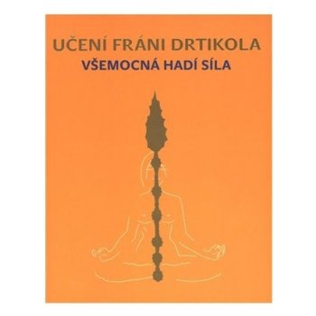 Učení Fráni Drtikola - Všemocná hadí síla