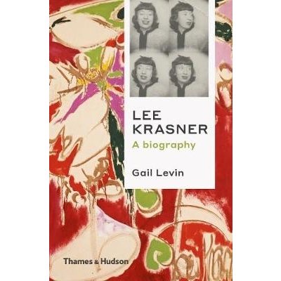 Lee Krasner: A Biography – Levin Gail