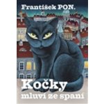 František PON. - Kočky mluví ze spaní – Hledejceny.cz
