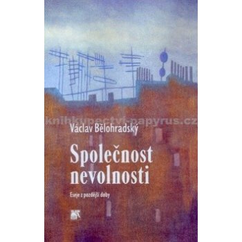 Společnost nevolnosti - Václav Bělohradský