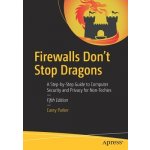 Firewalls Don't Stop Dragons: A Step-By-Step Guide to Computer Security and Privacy for Non-Techies Parker CareyPaperback – Sleviste.cz