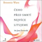 Čeho před smrtí nejvíce litujeme - Bronnie Ware – Sleviste.cz