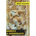 Bohové a astronauti Miloš Jesenský – Hledejceny.cz