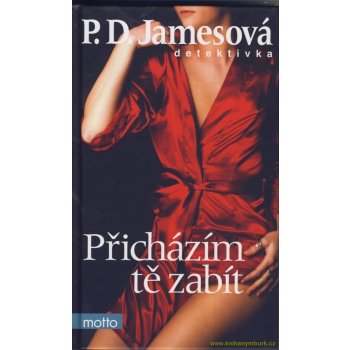 Přicházím tě zabít - 3. vyd. - P.D. Jamesová