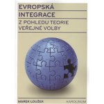 Evropská integrace z pohledu teorie veřejné volby - Marek Loužek – Hledejceny.cz