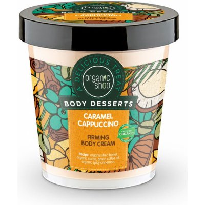 Organic Shop Body Desserts Zpevňující tělový krém Karamelové cappuccino 450ml – Zboží Mobilmania