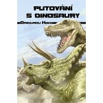 Putování s dinosaury - Daimuro Kishi – Hledejceny.cz