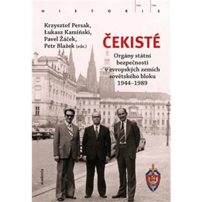 Čekisté - Bezpečnostní složky v evropských zemích východního bloku 1944-1989 - Lukasz Kamiński