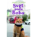 Svět podle Boba - Nová dobrodružství nezvyklé dvojice - Bowen James