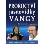 Ženi Kostadinová: Proroctví jasnovidky Vangy – Hledejceny.cz